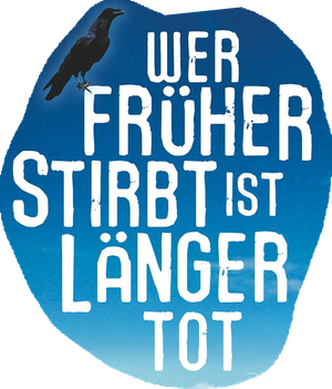 Wer früher stirbt ist länger tot — Logos 1