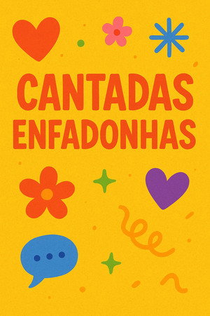 Cantadas Enfadonhas