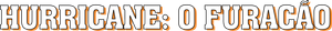 Hurricane: O Furacão