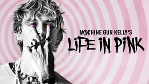 Machine Gun Kelly’s Life In Pink (2022)