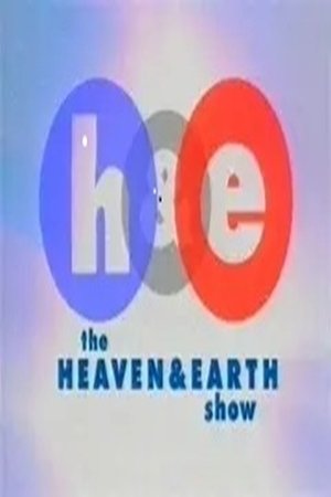 The Heaven and Earth Show