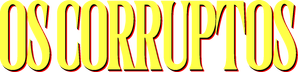 Os Corruptos — Logos 5