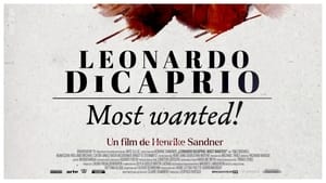 Leonardo DiCaprio: Most Wanted!