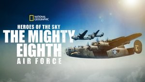 Heroes of the Sky: The Mighty Eighth Air Force