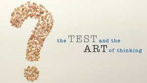 The Test and the Art of Thinking (2018)