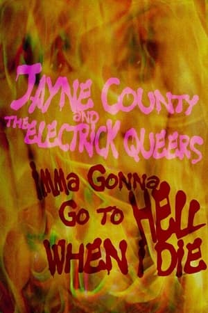 Poster Jayne County and the Electrick Queers: Imma Gonna Go to Hell When I Die (2021)