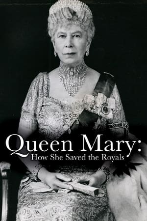 Queen Mary: How She Saved the Royals film complet