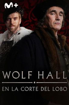 Wolf Hall: Wolf Hall - En la corte del lobo