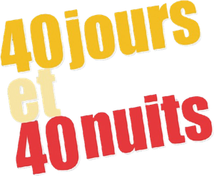 40 jours et 40 nuits