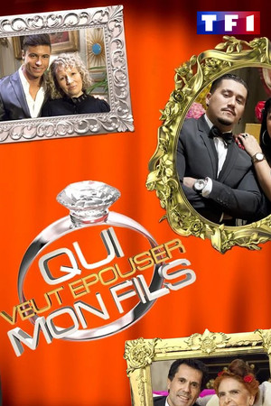 Qui veut &eacute;pouser mon fils ? (2010)