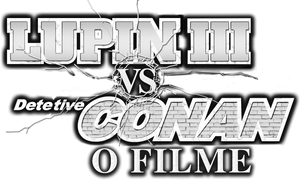 Lupin 3rd VS Detective Conan The Movie ลูแปงที่สาม ปะทะ ยอดนักสืบจิ๋วโคนัน เดอะมูวี่