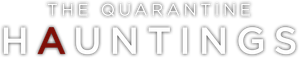 The Quarantine Hauntings