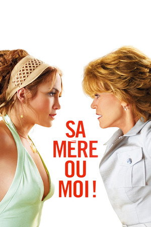 Sa mère ou moi ! (2005)