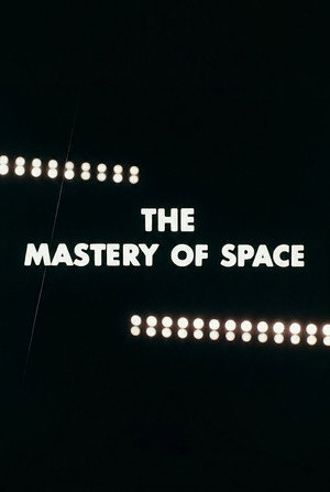 The Mastery of Space (1962)