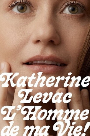 Katherine Levac: L'homme de ma vie 5