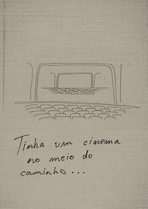Tinha Um Cinema No Meio do Caminho