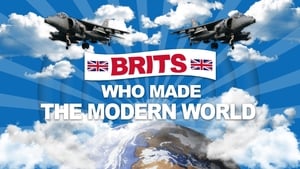 Brits Who Made The Modern World film complet