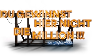 Du gewinnst hier nicht die Million bei Stefan Raab