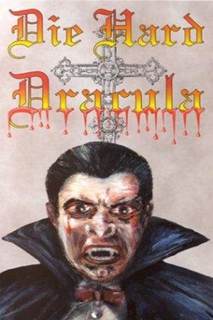 Die Hard Dracula Die Hard Dracula