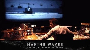 Making Waves: The Art of Cinematic Sound