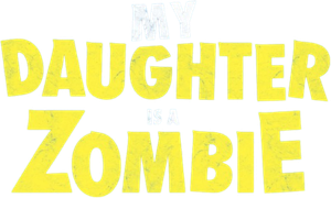 My Daughter Is a Zombie (2025) ลูกสาวผมเป็นซอมบี้