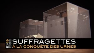 Les suffragettes, à la conquête des urnes