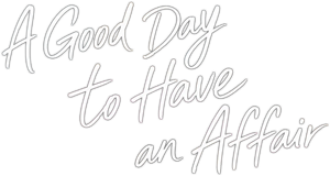 A Good Day to Have an Affair