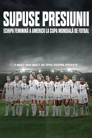 Image Supuse presiunii: Echipa feminină a Americii la cupa mondială de fotbal