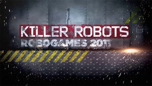 Killer Robots: Robogames 2011 (2011)