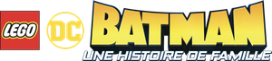 LEGO DC Batman - Une Histoire de Famille