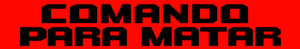 Comando para Matar — Logos 6