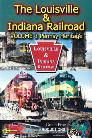 The Louisville & Indiana Railroad - Volume 3 Pennsy Heritage