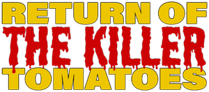 Return of the Killer Tomatoes!