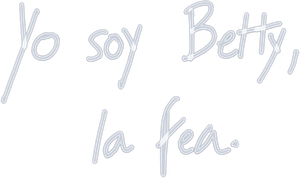 Yo soy Betty, la fea
