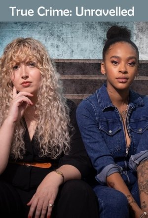 True Crime: Unravelled