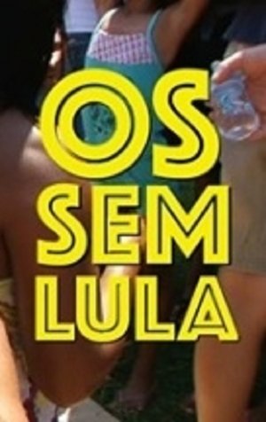 Poster Os Sem-Lula (2012)