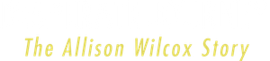 Desperate Journey: The Allison Wilcox Story