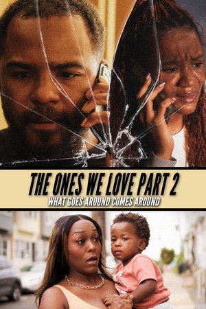 The Ones We Love Part II: What Goes Around Comes Around