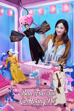 Bạn Trai Tôi Là Hoàng Đế