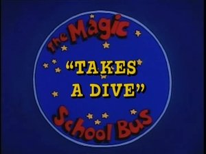 The Magic School Bus Takes a Dive