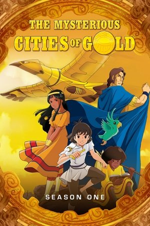 The Mysterious Cities of Gold - Season 1