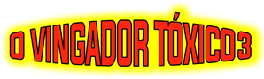 O Vingador Tóxico 3