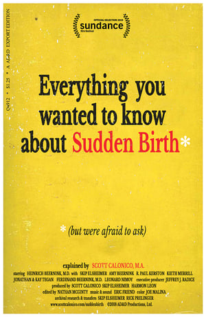 Everything You Wanted to Know About Sudden Birth (but were afraid to ask) poster