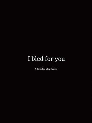 I Bled For You