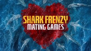 Shark Frenzy: Mating Games | StreamHub