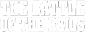 The Battle of the Rails
