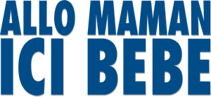 Allô maman, ici bébé