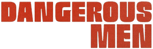Dangerous Men