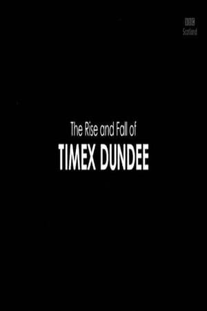 Poster The Rise and Fall of Timex Dundee (2019)