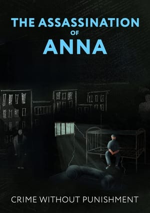 The Assassination of Anna. Crime Without Punishment